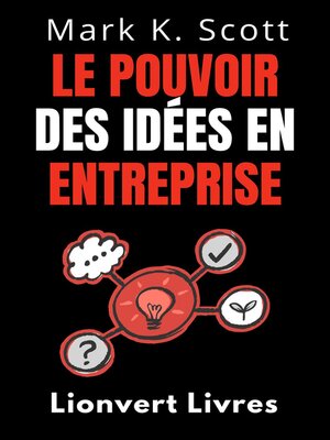 cover image of Le Pouvoir Des Idées En Entreprise